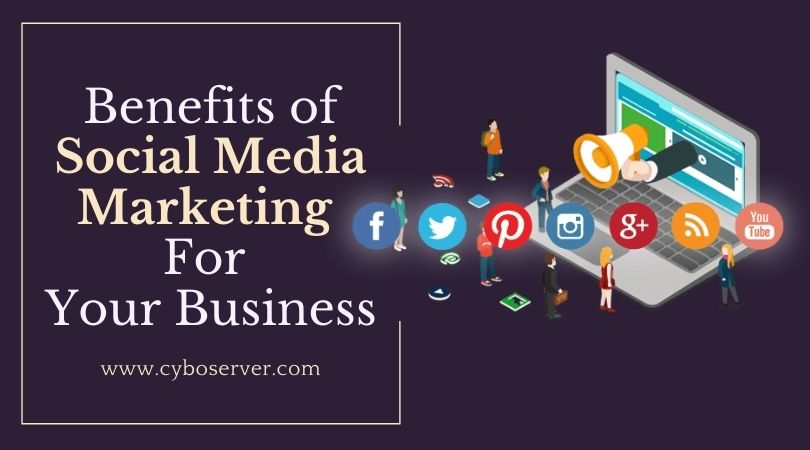 Advantages of Social Media Marketing For Your Business. 